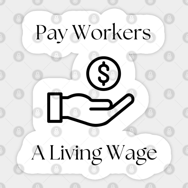 Pay workers a living wage- light shirt Sticker by Centennial Stories Podcast